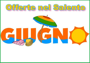 Giugno Offerte nel Salento - Puglia